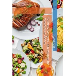 Kilo, Gino Culinary Delights , 220 recipes for masterprice dishes (Passioni) Kilo, Gino Culinary Delights , 220 recipes for masterprice dishes (Passioni)