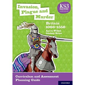 Wilkes, Aaron Invasion, Plague and Murder: Britain 1066-1558 Curriculum and Assessment Planning Guide (KS3 History 4th Edition) Wilkes, Aaron Invasion, Plague and Murder: Britain 1066-1558 Curriculum and Assessment Planning Guide (KS3 History 4th Edition)