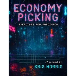 Norris, Kris Economy Picking The Illusion of Effort (Kris Norris Guitar Instructional Books) Norris, Kris Economy Picking The Illusion of Effort (Kris Norris Guitar Instructional Books)