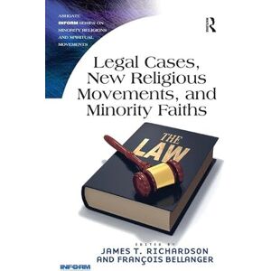 Bellanger, François Legal Cases, New Religious Movements, and Minority Faiths (Routledge Inform Series on Minority Religions and Spiritual Movements) Bellanger, François Legal Cases, New Religious Movements, and Minority Faiths (Routledge Inform Series on Minority Religions and Spiritual Movements)