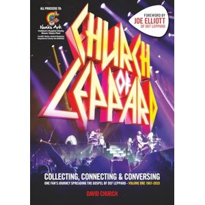 Church, David CHURCH OF LEPPARD: COLLECTING, CONNECTING & CONVERSING: ONE FAN'S JOURNEY SPREADING THE GOSPEL OF DEF LEPPARD VOLUME ONE 1987 2025 Church, David CHURCH OF LEPPARD: COLLECTING, CONNECTING & CONVERSING: ONE FAN'S JOURNEY SPREADING THE GOSPEL OF DEF LEPPARD VOLUME ONE 1987 2025