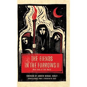 Major, Tim The Fiends in the Furrows II: More Tales of Folk Horror: 2 Major, Tim The Fiends in the Furrows II: More Tales of Folk Horror: 2