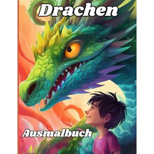 Cledykef, Alexis Harper Drachen-Ausmalbuch Ein Malbuch für Kinder 30 Motive: Der Ausmal-Spaß für Kinder Ein Malbuch für Jungen und Mädchen Cledykef, Alexis Harper Drachen-Ausmalbuch Ein Malbuch für Kinder 30 Motive: Der Ausmal-Spaß für Kinder Ein Malbuch für Jungen und Mädchen