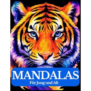 Kraft, Michaela Mandalas: Für Jung und Alt – Entspannung mit abwechslungsreichen, einzigartigen Motiven.: Ein Malbuch zur Entspannung, zum Stressabbau, zur ... zur Unterstützung im Umgang mit Depressionen. Kraft, Michaela Mandalas: Für Jung und Alt – Entspannung mit abwechslungsreichen, einzigartigen Motiven.: Ein Malbuch zur Entspannung, zum Stressabbau, zur ... zur Unterstützung im Umgang mit Depressionen.