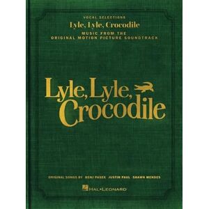 Benj Pasek Lyle, Lyle, Crocodile. Music from the Original Motion Picture Soundtrack. Piano, Vocal and Guitar: Music from the Original Motion Picture Soundtrack; Vocal Selections Benj Pasek Lyle, Lyle, Crocodile. Music from the Original Motion Picture Soundtrack. Piano, Vocal and Guitar: Music from the Original Motion Picture Soundtrack; Vocal Selections