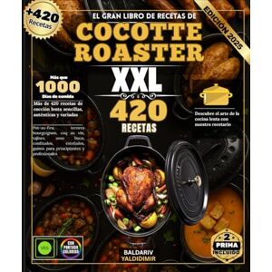 YALDIDIMIR, BALDARIV El gran libro de recetas de COCOTTE ROASTER : Más de 420 recetas de cocina lenta, sencillas, auténticas y variadas: pot-au-feu, boeuf bourguignon, coq ... potajes para principiantes y profesionales. YALDIDIMIR, BALDARIV El gran libro de recetas de COCOTTE ROASTER : Más de 420 recetas de cocina lenta, sencillas, auténticas y variadas: pot-au-feu, boeuf bourguignon, coq ... potajes para principiantes y profesionales.