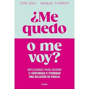 Díaz, Tere ¿Me quedo o me voy?: Reflexiones para decidir si continuar o terminar una relación de pareja. (Crecimiento personal) Díaz, Tere ¿Me quedo o me voy?: Reflexiones para decidir si continuar o terminar una relación de pareja. (Crecimiento personal)
