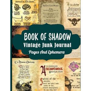 Publishing, Prinster Book Of Shadow Vintage Junk Journal Pages & Ephemera: Grimoire & Witchcraft Themed Spell Pages and Ephemera Collection for Scrapbooking, Decoupage, Collage and Many Other Paper Crafts Publishing, Prinster Book Of Shadow Vintage Junk Journal Pages & Ephemera: Grimoire & Witchcraft Themed Spell Pages and Ephemera Collection for Scrapbooking, Decoupage, Collage and Many Other Paper Crafts