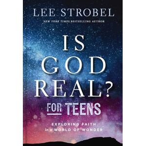 Lee Is God Real? for Teens: Exploring Faith in a World of Wonder Lee Is God Real? for Teens: Exploring Faith in a World of Wonder