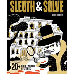 Gallo, Ana Sleuth & Solve: 20+ Mind-Twisting Mysteries: (Mystery Book for Kids and Adults, Puzzle and Brain Teaser Book for All Ages): 1 Gallo, Ana Sleuth & Solve: 20+ Mind-Twisting Mysteries: (Mystery Book for Kids and Adults, Puzzle and Brain Teaser Book for All Ages): 1