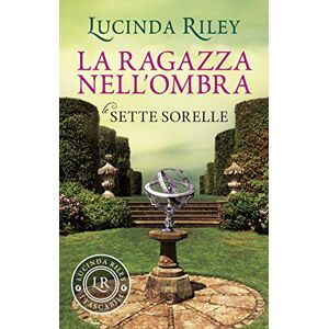 Riley, Lucinda La ragazza nell'ombra. Le sette sorelle Riley, Lucinda La ragazza nell'ombra. Le sette sorelle