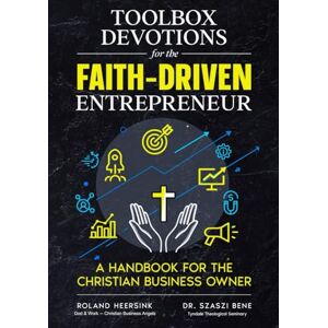 Roland Toolbox Devotions for the Faith-Driven Entrepreneur: A Handbook for the Christian Business Owner Roland Toolbox Devotions for the Faith-Driven Entrepreneur: A Handbook for the Christian Business Owner