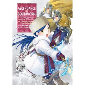 Kazuki, Miya Ascendance of a Bookworm: Part 3 Volume 3 (Light Novel): Volume 10 (ASCENDANCE OF A BOOKWORM LIGHT NOVEL PART 3 SC) Kazuki, Miya Ascendance of a Bookworm: Part 3 Volume 3 (Light Novel): Volume 10 (ASCENDANCE OF A BOOKWORM LIGHT NOVEL PART 3 SC)