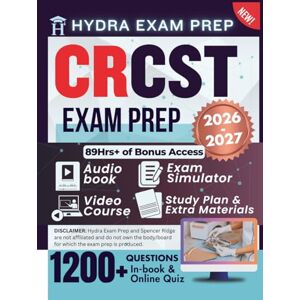 Ridge, Spencer CRCST EXAM PREP 2026-2027: Expanded for the HSPA 10th Edition Exam; Comprising Detailed Review, 50+ Illustrations, 1200 Verified Questions and Answers and 89+ Hours of E-Learning Access to Pass Ridge, Spencer CRCST EXAM PREP 2026-2027: Expanded for the HSPA 10th Edition Exam; Comprising Detailed Review, 50+ Illustrations, 1200 Verified Questions and Answers and 89+ Hours of E-Learning Access to Pass