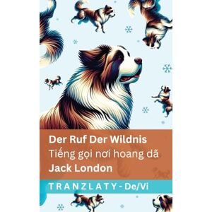 London, Jack Der Ruf der Wildnis / Tiếng gọi nơi hoang dã: Tranzlaty Deutsch Tiếng Việt London, Jack Der Ruf der Wildnis / Tiếng gọi nơi hoang dã: Tranzlaty Deutsch Tiếng Việt