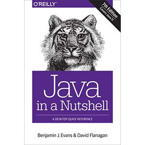 Evans, Benjamin J. Java in a Nutshell 7e: A Desktop Quick Reference Evans, Benjamin J. Java in a Nutshell 7e: A Desktop Quick Reference