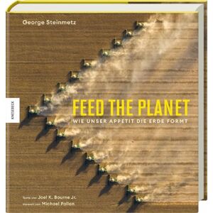 Steinmetz, George Feed the Planet: Wie unser Appetit die Erde formt Steinmetz, George Feed the Planet: Wie unser Appetit die Erde formt