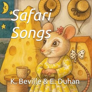 Beville, Kieran Safari Songs Beville, Kieran Safari Songs