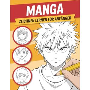 Karimait, Rosiona Manga Zeichnen Lernen Für Anfänger: Die beste Geschenkidee für Anime- und Manga-Fans – Schritt-für-Schritt zum Zeichnen eigener Figuren Karimait, Rosiona Manga Zeichnen Lernen Für Anfänger: Die beste Geschenkidee für Anime- und Manga-Fans – Schritt-für-Schritt zum Zeichnen eigener Figuren