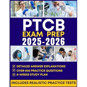 ROWLAND, TESSA PTCB EXAM STUDY GUIDE 2025-2026: The Complete All-in-One Resource for Every Subject, with Detailed Answer Explanations, Proven Tips, Strategies and 4 Full-Length Practice Tests to Help You Achieve ROWLAND, TESSA PTCB EXAM STUDY GUIDE 2025-2026: The Complete All-in-One Resource for Every Subject, with Detailed Answer Explanations, Proven Tips, Strategies and 4 Full-Length Practice Tests to Help You Achieve