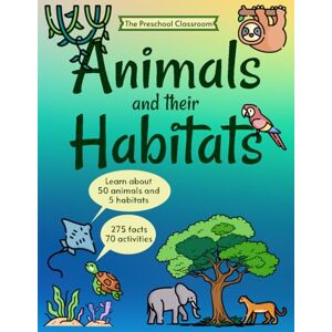 Balfantz, Melissa Animals and their Habitats: Learn About 50 Animals and 5 Habitats (The Preschool Classroom) Balfantz, Melissa Animals and their Habitats: Learn About 50 Animals and 5 Habitats (The Preschool Classroom)