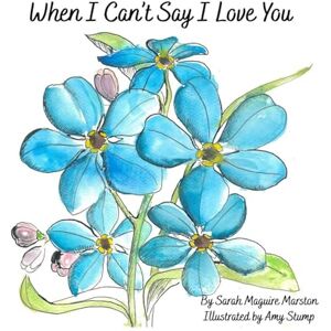 Marston, Sarah Maguire When I Can't Say I Love You Marston, Sarah Maguire When I Can't Say I Love You