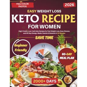 Rodriguez Easy Weight Loss Keto Recipe for Women: High protein, low carb keto recipes for fast weight loss, busy women, and all-day energy. Meals, snacks & desserts in 30 minutes Rodriguez Easy Weight Loss Keto Recipe for Women: High protein, low carb keto recipes for fast weight loss, busy women, and all-day energy. Meals, snacks & desserts in 30 minutes