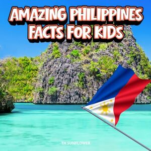 TH Sunflower Amazing Philippines Facts for Kids: A Fun Travel and Learning Book with Color Photos About the Country’s Islands, Beaches, Volcanoes, Wildlife, ... and People (Amazing World Facts for Kids) TH Sunflower Amazing Philippines Facts for Kids: A Fun Travel and Learning Book with Color Photos About the Country’s Islands, Beaches, Volcanoes, Wildlife, ... and People (Amazing World Facts for Kids)