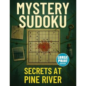 Son, Ted Mystery Sudoku: Secrets at Pine River: Large Print Edition Son, Ted Mystery Sudoku: Secrets at Pine River: Large Print Edition