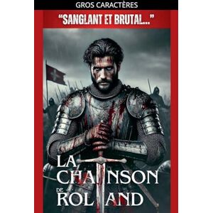 Sicard, Thomas La Chanson de Roland: "Sanglant et Brutal ..." (Les Contes Sanglants) Sicard, Thomas La Chanson de Roland: "Sanglant et Brutal ..." (Les Contes Sanglants)