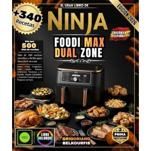 BELKOURFIS, GRIGORIAN IL GRANDE LIBRO DI NINJA FOODI MAX DUAL ZONE: Oltre 340 ricette semplici e facili Patatine fritte croccanti, pollo arrosto, deliziosi dessert, ... salutari e pasti completi da preparare a casa BELKOURFIS, GRIGORIAN IL GRANDE LIBRO DI NINJA FOODI MAX DUAL ZONE: Oltre 340 ricette semplici e facili Patatine fritte croccanti, pollo arrosto, deliziosi dessert, ... salutari e pasti completi da preparare a casa