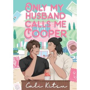 Kitsu, Cali Only My Husband Calls Me Cooper Kitsu, Cali Only My Husband Calls Me Cooper