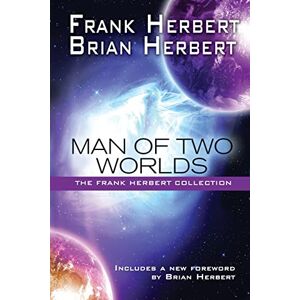 Herbert, Frank Man of Two Worlds: 30th Anniversary Edition Herbert, Frank Man of Two Worlds: 30th Anniversary Edition