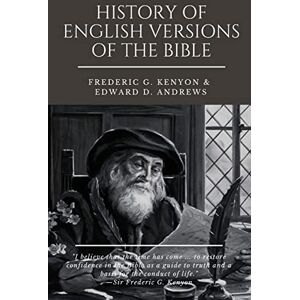Andrews, Edward D. HISTORY OF ENGLISH VERSIONS OF THE BIBLE Andrews, Edward D. HISTORY OF ENGLISH VERSIONS OF THE BIBLE