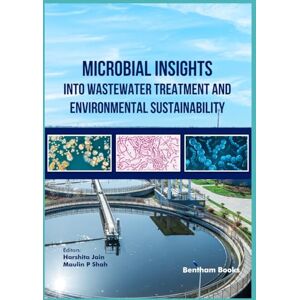 Jain, Harshita Microbial Insights into Wastewater Treatment and Environmental Sustainability Jain, Harshita Microbial Insights into Wastewater Treatment and Environmental Sustainability