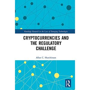 Routledge Cryptocurrencies and the Regulatory Challenge ( Research in the Law of Emerging Technologies) Routledge Cryptocurrencies and the Regulatory Challenge ( Research in the Law of Emerging Technologies)