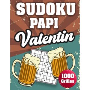 édition, Alison &Mélissa SUDOKU PAPI Valentin: 1000 Sudokus avec solutions niveau facile,moyen et difficile cadeau original à offrir a votre papy édition, Alison &Mélissa SUDOKU PAPI Valentin: 1000 Sudokus avec solutions niveau facile,moyen et difficile cadeau original à offrir a votre papy