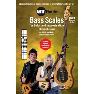 Wu, Christopher Wu's Guide 4-String Bass Scales Part 1, Common Scales: For Solos and Improvisation (Wu's Guide Bass Scales Series) Wu, Christopher Wu's Guide 4-String Bass Scales Part 1, Common Scales: For Solos and Improvisation (Wu's Guide Bass Scales Series)