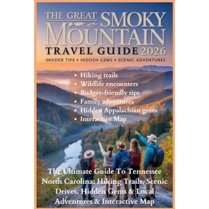 GARRETT, SIDNEY THE GREAT SMOKY MOUNTAIN TRAVEL GUIDE 2026: The Ultimate Guide To Tennessee North Carolina: Hiking Trails, Scenic Drives, Hidden Gems & Local Adventures & Interactive Map. GARRETT, SIDNEY THE GREAT SMOKY MOUNTAIN TRAVEL GUIDE 2026: The Ultimate Guide To Tennessee North Carolina: Hiking Trails, Scenic Drives, Hidden Gems & Local Adventures & Interactive Map.