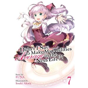 FUNA Didn't I Say to Make My Abilities Average in the Next Life?! (Light Novel) Vol. 7 FUNA Didn't I Say to Make My Abilities Average in the Next Life?! (Light Novel) Vol. 7