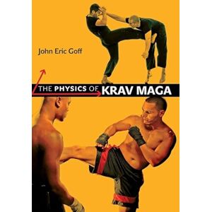 Goff, John Eric The Physics of Krav Maga Goff, John Eric The Physics of Krav Maga