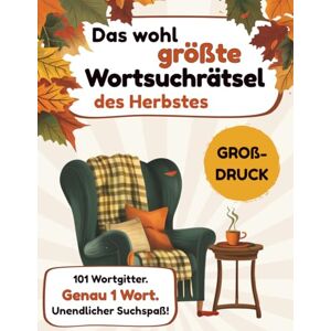 Lynn, Caro Wo ist der Herbst? Das wohl längste Wortsuchrätsel der Welt in Großdruck für Erwachsene und Senioren 101 Seiten zum Verzweifeln, Entspannen und Schmunzeln Lynn, Caro Wo ist der Herbst? Das wohl längste Wortsuchrätsel der Welt in Großdruck für Erwachsene und Senioren 101 Seiten zum Verzweifeln, Entspannen und Schmunzeln