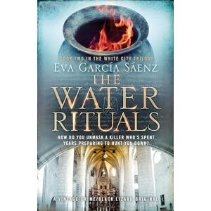 Sáenz, Eva Garcia The Water Rituals (White City Trilogy) Sáenz, Eva Garcia The Water Rituals (White City Trilogy)