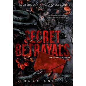 Anders, Tonya Secret Betrayals Trilogy: Dark MC & Mafia Romance Second Chance Romantic Suspense Anders, Tonya Secret Betrayals Trilogy: Dark MC & Mafia Romance Second Chance Romantic Suspense
