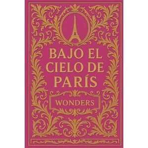 Wonders Bajo el Cielo de París: Amor entre Teclas y Tinta Wonders Bajo el Cielo de París: Amor entre Teclas y Tinta