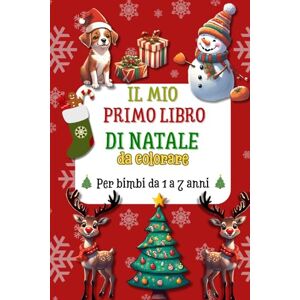 P., Odry Il mio primo libro di natale da colorare: Per bambini da 1 a 7 anni P., Odry Il mio primo libro di natale da colorare: Per bambini da 1 a 7 anni