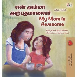 Admont, Shelley My Mom is Awesome (Tamil English Bilingual Book for Kids) (Tamil English Bilingual Collection) Admont, Shelley My Mom is Awesome (Tamil English Bilingual Book for Kids) (Tamil English Bilingual Collection)