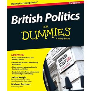 Knight, Julian British Politics For Dummies, 2nd Edition Knight, Julian British Politics For Dummies, 2nd Edition