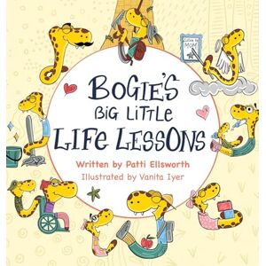 Ellsworth, Patti Bogie's Big Little Life Lessons Ellsworth, Patti Bogie's Big Little Life Lessons