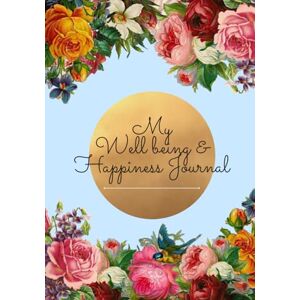 Publishers, Divine Designs My Well being and Happiness Journal Publishers, Divine Designs My Well being and Happiness Journal
